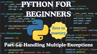 Python for Beginners Part 54 Handling Multiple Exceptions