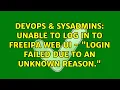 DevOps SysAdmins Unable to log in to FreeIPA web ui - Login failed due to an unknown reason