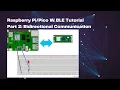 Raspberry W BLE Tutorial Part 2 Bidirectional Communication