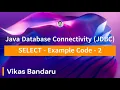 JDBC - What SELECT returns Part 4 Get ResultSet data and Print