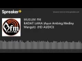 Download Lagu BADAT LANA (Ayun Ambing Medley Wangsit)  (HD AUDIO) (made with Spreaker)