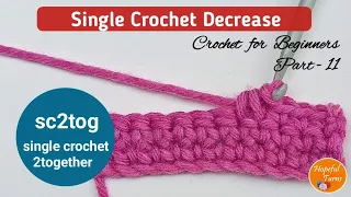 How to Single Crochet Decrease Single Crochet 2Together sc2tog BEGINNERS Series - Lesson 11