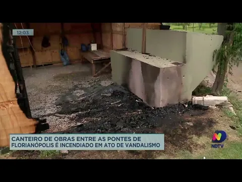 Canteiro de obras entre as pontes de Florianópolis é incendiado em ato de vandalismo
