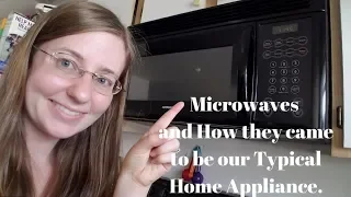 microwaves and how they came to be our typical home appliance 
