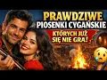 Lagu 🔥 Prawdziwe Piosenki Cygańskie, Których Już Się Nie Gra 🎻 MAJĄ DUSZĘ | Romskie Hity
