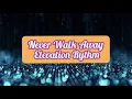 Never Walk Away By Elevation Rythm (Lyrics)