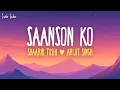 Download Lagu Shaarib Toshi, Arijit Singh - Saanson Ko (Lyrics) | (From \