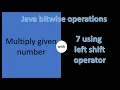 Multiply a given number with 7 using left shift operator