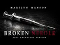 Marilyn Manson - Broken Needle (Full Orchestra Version)