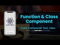 Function Class Components in React Native Core Component Text View Part 3