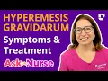 Hyperemesis Gravidarum Symptoms Treatment - Ask A Nurse LevelUpRN