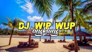 Download DJ WIP WUP ( ANGKLUNG ) - FULL BASS MP3