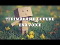 Download Lagu LIRIK LAGU TERIMAKASIH GURU (ENA VOICE)