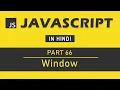 JavaScript Tutorial in Hindi for Beginners Part 66 - Window Object in JavaScript