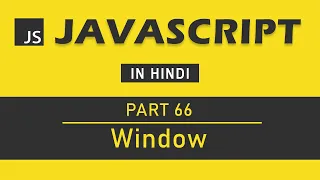 JavaScript Tutorial in Hindi for Beginners Part 66 - Window Object in JavaScript