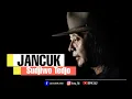 Lagu JANCUK - Sujiwo Tedjo
