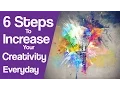 6 Steps To Increase Your Creativity In Everyday Life Animated