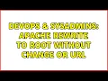 DevOps SysAdmins apache rewrite to root without change or url