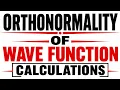 Orthonormality of Wave Functions Calculations Quantum Mechanics Worked Examples