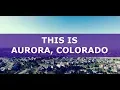 This Is Aurora Colorado