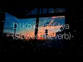 Lagu Dil ko karaar aya (slowed+reverb) | Neha Kakkar  \u0026 Yasser Desai | Sloverblyrics