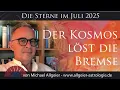 Download Lagu Der Kosmos löst die Bremse | Juli 2025 | Astrologische Monatsprognose von Michael Allgeier