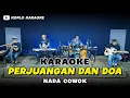PERJUANGAN DAN DOA KARAOKE NADA COWOK / PRIA VERSI DANGDUT TERBARU KEY Am