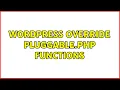 Wordpress override pluggable php functions 2 Solutions