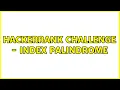HackerRank challenge - index palindrome 2 Solutions