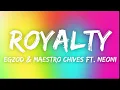 Download Lagu Egzod \u0026 Maestro Chives - Royalty (Lyrics) ft. Neoni | Epic Motivation Song