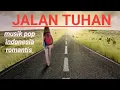 Download Lagu Musik pop indonesia romantis 🌏Jalan Tuhan🌏💥#music #lagupop #musica #musikterbaru