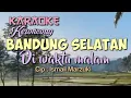 Download Lagu BANDUNG SELATAN DIWAKTU MALAM / Cip : Ismail Marzuki / Karaoke Keroncong.