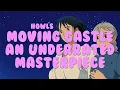 Download Lagu Howl's Moving Castle - an Underrated Masterpiece