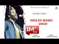 Ishq Ka Maara Hoon || Puneet Dixit || Sunil Bari || Sakaar Waatal || New Song 2021