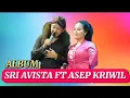 Download Lagu FULL ALBUM SRI AVISTA FT ASEP KRIWIL - KOPI LENDOT-KIRIM DOA-MADU JANJI-TERSERAH-DEMEN BAPANE-DILEMA