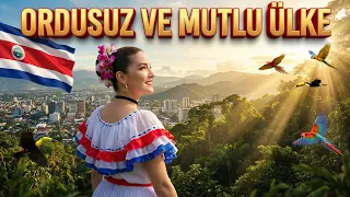 Ordusuz ve Mutlu Ülke: KOSTA RİKA