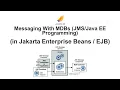 Messaging With MDBs EE Programming in Jakarta Enterprise Beans EJB