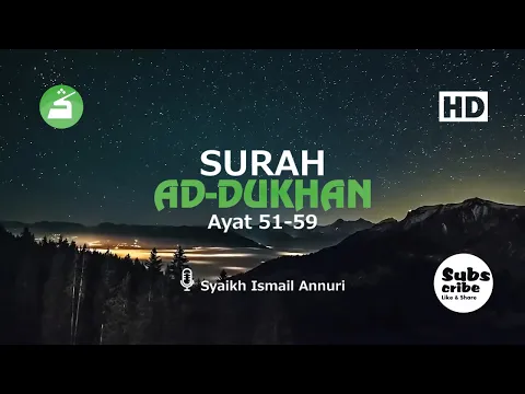 Download MP3 Surah Ad-Dukhan (51-59) | Syaikh Ismail Annuri