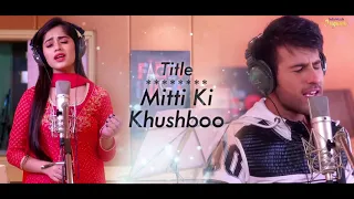 tu aashiqui new song mitti ki khushboo rithvik arora and jannat zubair rahmani