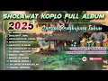 Lagu SHOLAWAT KOPLO FULL ALBUM TERBARU 2025 SPESIAL AKHIR TAHUN