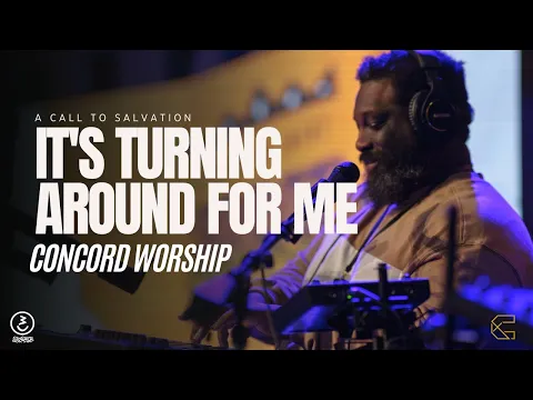 Download MP3 It's Turning Around For Me - Concord Worship  -  Concord Church// Director of Worship Phillip Bryant
