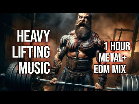 HEAVY LIFTING MUSIC - 1 Hour Epic Metal & EDM Mix for Gym & Powerlifting (Squat • Bench • Deadlift)