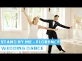 Stand by Me - Florence + The Machine | Romantic Mix| First Dance Choreography | Wedding Dance ONLINE