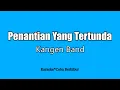 Download Lagu Kangen Band - Penantian Yang Tertunda (Karaoke HD)