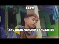Download Lagu AKU INGIN MENCIUM TANGAN IBU~PART2