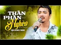 Download Lagu Bởi trắng tay nên người ta mới phụ tình | Thân Phận Nghèo - Quang Nhi | Official MV