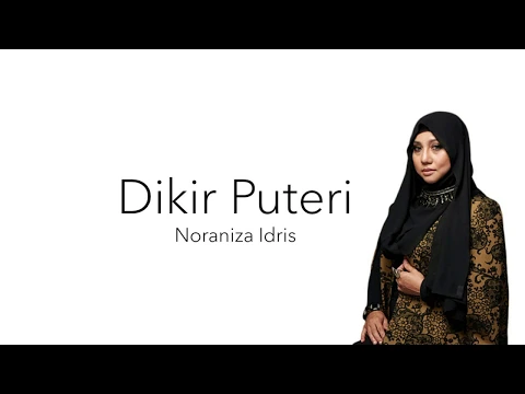 Download MP3 Dikir Puteri - Noraniza Idris (Lirik Video)