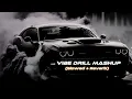 Lagu Vibe drill mashup (Slowed + Reverb) | Sindhu Moose Wala x Shubh | ‎@painmusic11