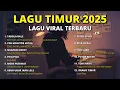 LAGU TIMUR VIRAL 2025 | TABOLA BALE - TOR MONITOR KETUA - NGAPAIN REPOT - TOKI AJAH - ORANG TIMUR