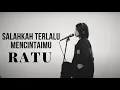 Download Lagu SALAHKAH TERLALU MENCINTAIMU - RATU | COVER BY EGHA DE LATOYA
